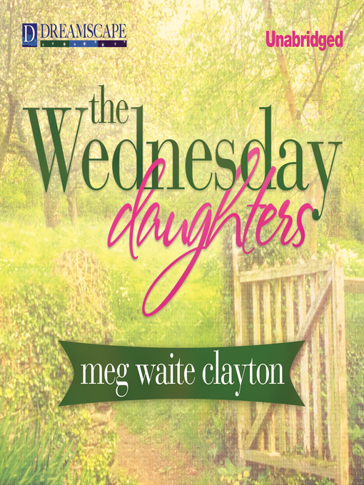 Title details for The Wednesday Daughters by Meg Waite Clayton - Available